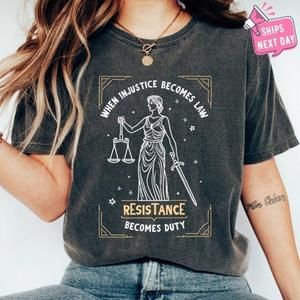 When Injustice Becomes Law Resistance Becomes Duty Shirt, Feminist Resistance Sh